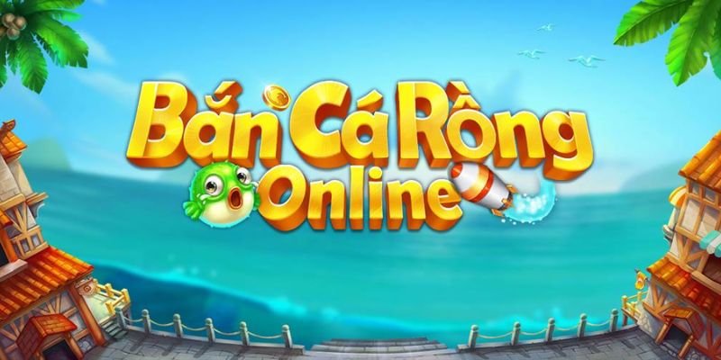 Bắn Cá Rồng Online