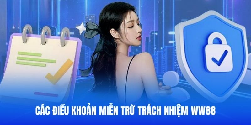 Những quy định về chính sách miễn trừ trách nhiệm WW88