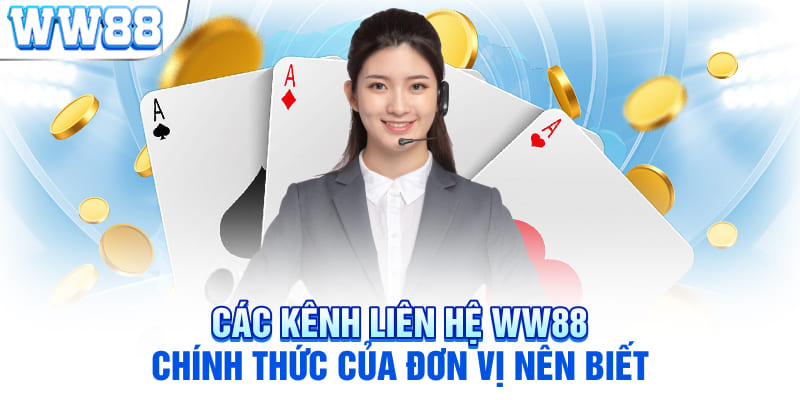 Các hình thức liên hệ WW88 đơn giản nhất 