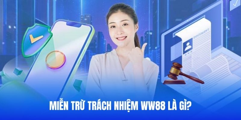 Tổng quan về chính sách miễn trừ trách nhiệm WW88